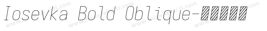 Iosevka Bold Oblique字体转换